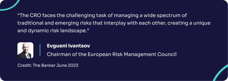 A quote from Evgueni Ivantsov saying "The CRO faces the challenging task of managing a wide spectrum of traditional and emerging risks that interplay with each other, creating a unique and dynamic risk landscape."